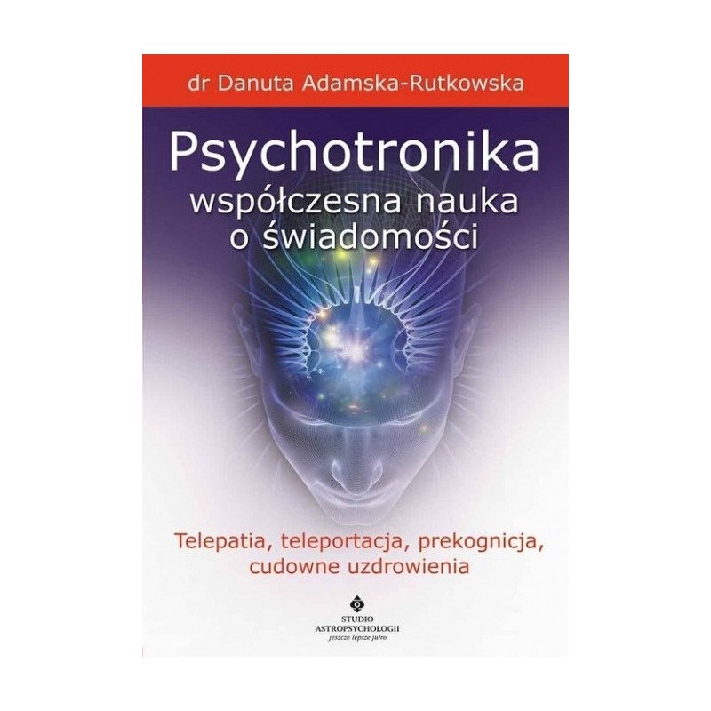 Psychotronika - współczesna nauka o świadomości - Sklep Shamballa