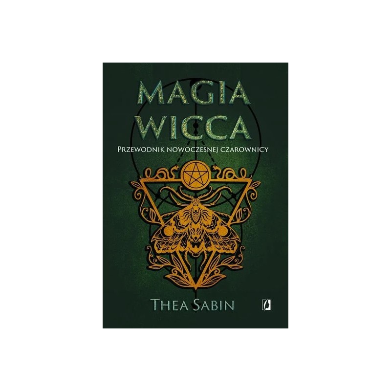 Magia Wicca. Przewodnik nowoczesnej czarownicy - Sklep Shamballa