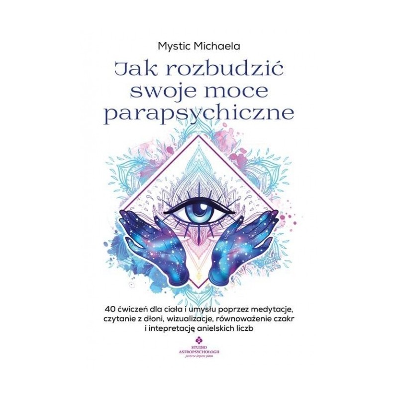 Jak rozbudzić swoje moce parapsychiczne - Sklep Shamballa