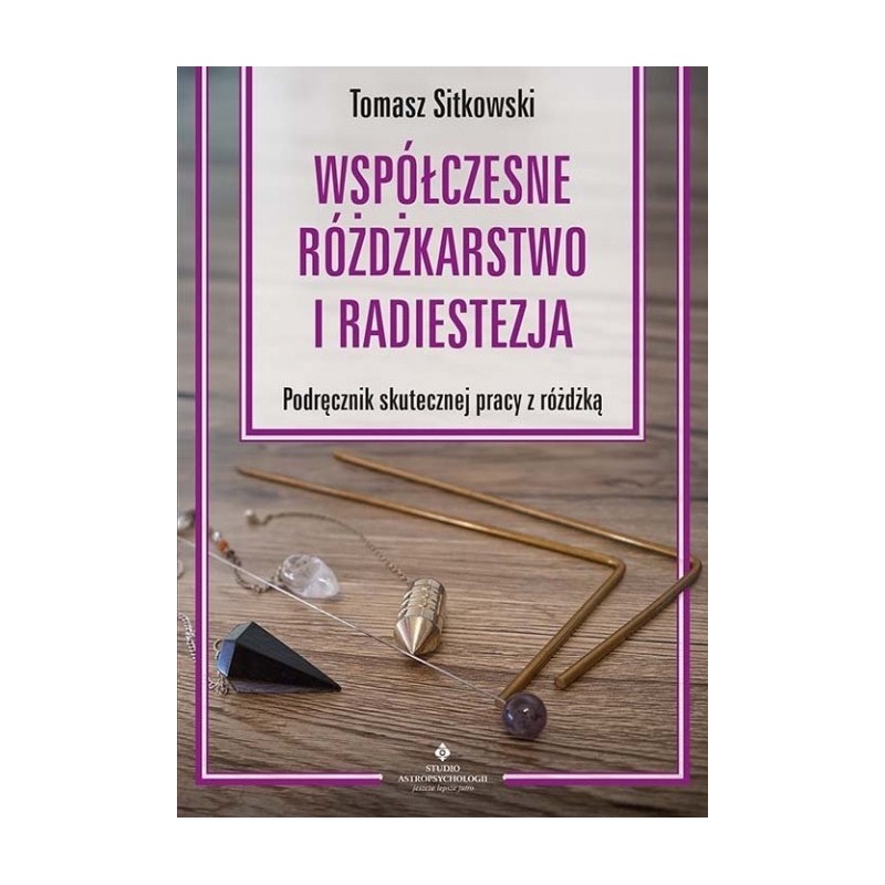 Współczesne różdżkarstwo i radiestezja - Sklep Shamballa