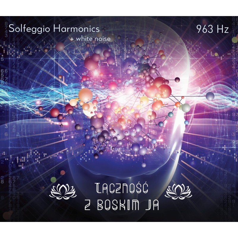 Łączność z boskim Ja - 963 Hz- Solfeggio Harmonics - Sklep Shamballa