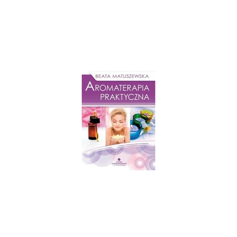Aromaterapia praktyczna - Sklep Shamballa