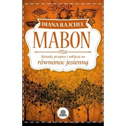 Mabon - Rytuały,przepisy i zaklęcia na Równonoc Jesienną - Książki o magii w sklepie Shamballa