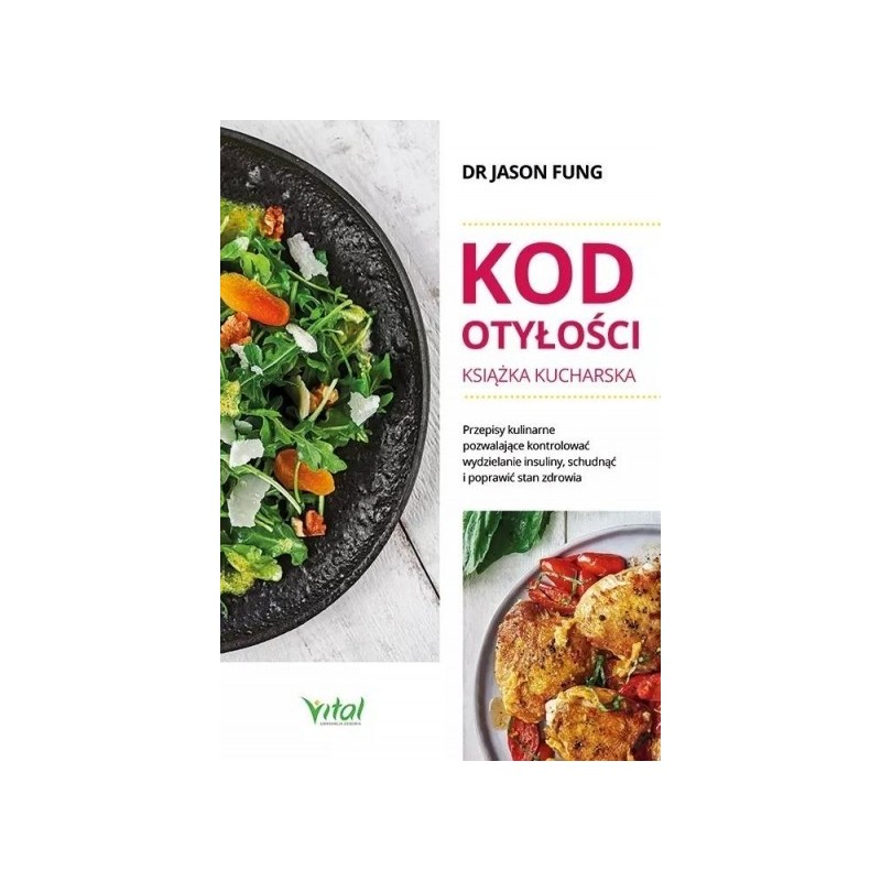 Kod otyłości – książka kucharska dla zdrowia. - Sklep Shamballa