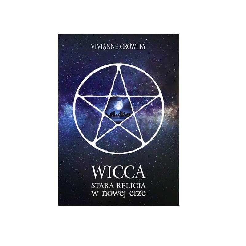 Wicca: stara religia w nowej erze - Sklep Shamballa